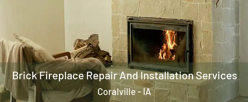  Brick Fireplace Repair And Installation Services Coralville - IA