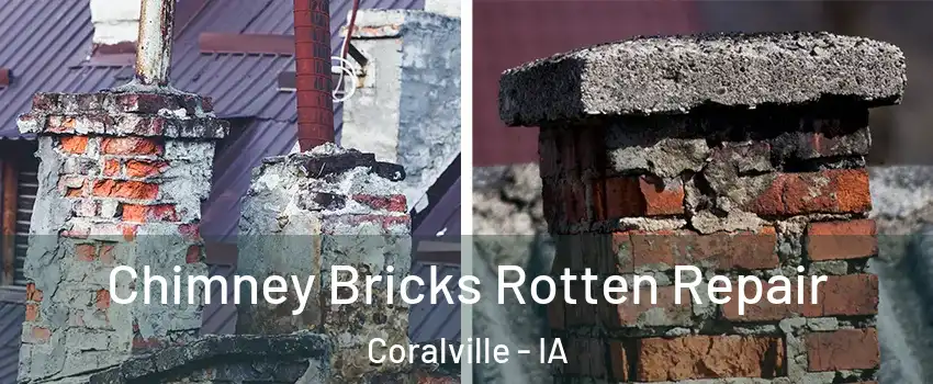  Chimney Bricks Rotten Repair Coralville - IA