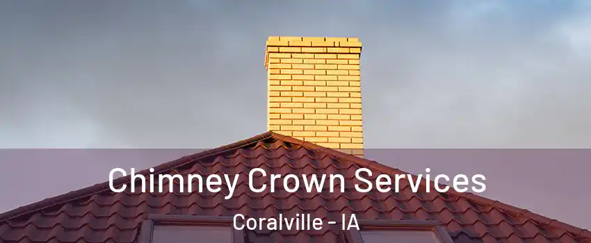  Chimney Crown Services Coralville - IA