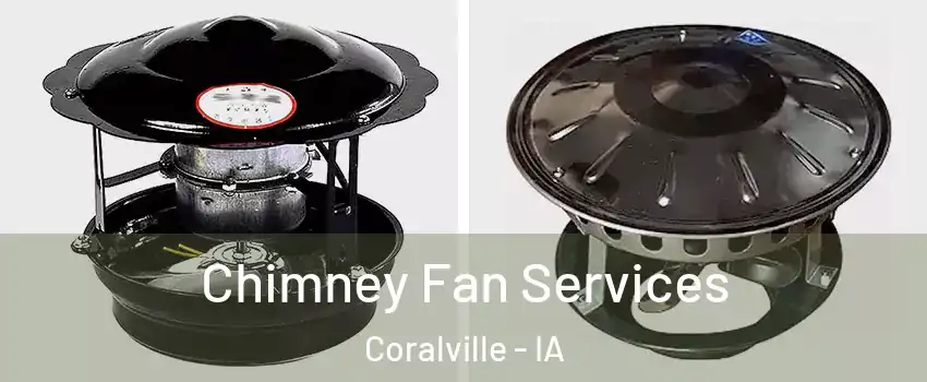  Chimney Fan Services Coralville - IA