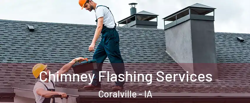  Chimney Flashing Services Coralville - IA