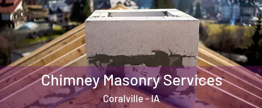  Chimney Masonry Services Coralville - IA