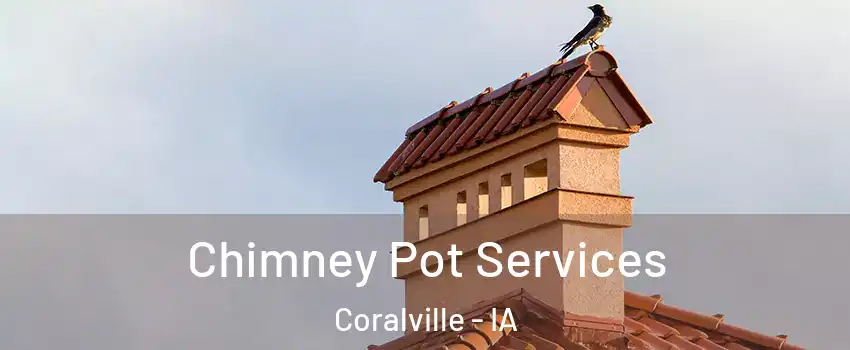  Chimney Pot Services Coralville - IA