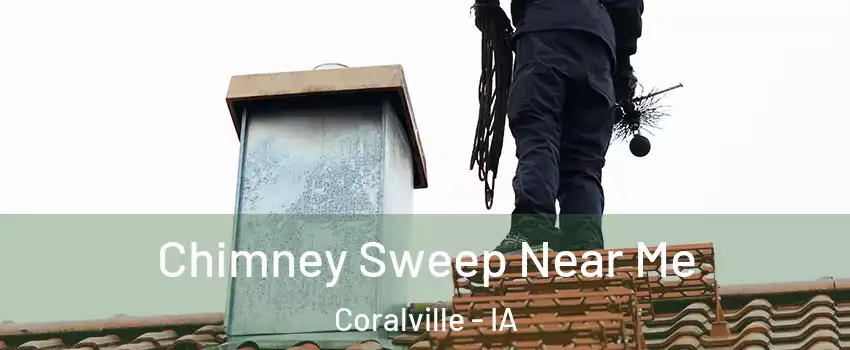  Chimney Sweep Near Me Coralville - IA