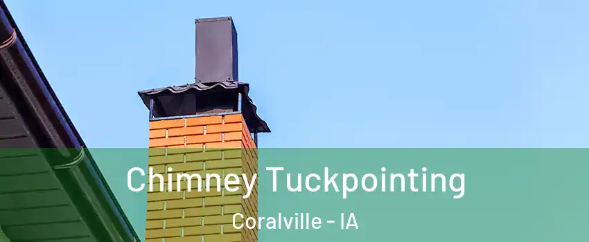  Chimney Tuckpointing Coralville - IA