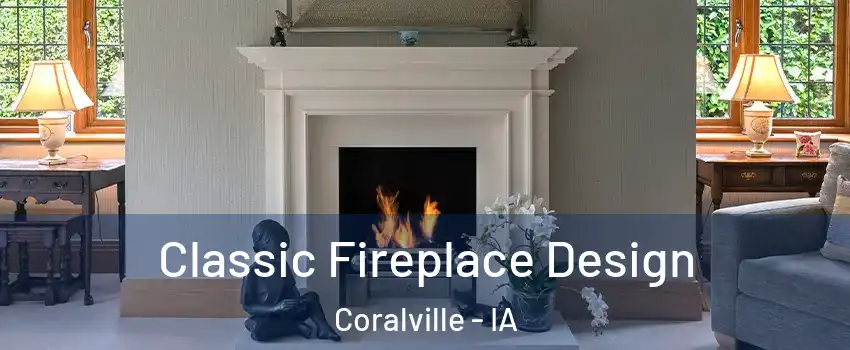  Classic Fireplace Design Coralville - IA