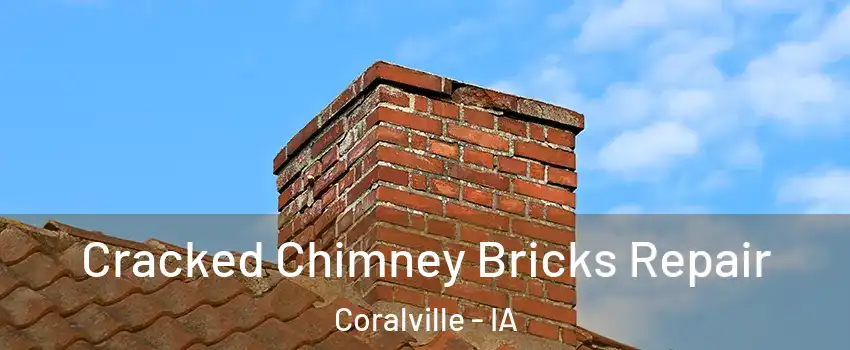  Cracked Chimney Bricks Repair Coralville - IA