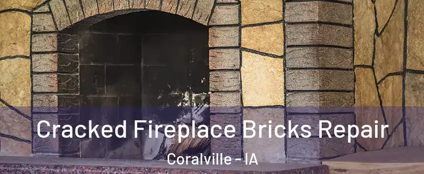  Cracked Fireplace Bricks Repair Coralville - IA