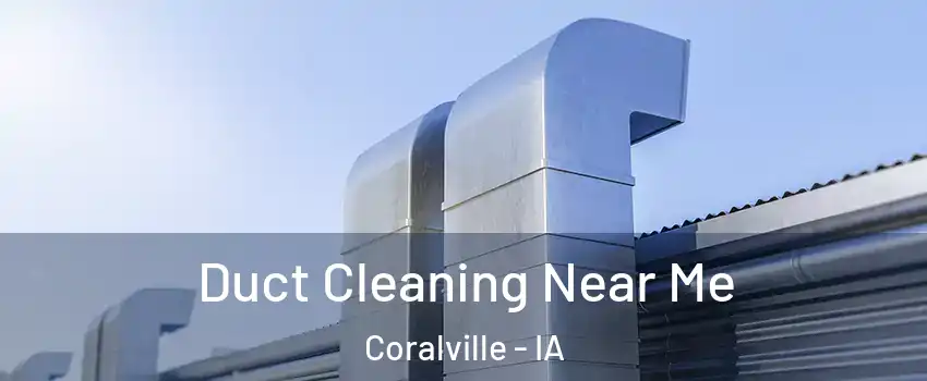  Duct Cleaning Near Me Coralville - IA