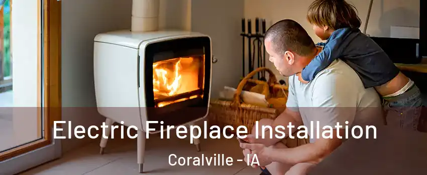  Electric Fireplace Installation Coralville - IA