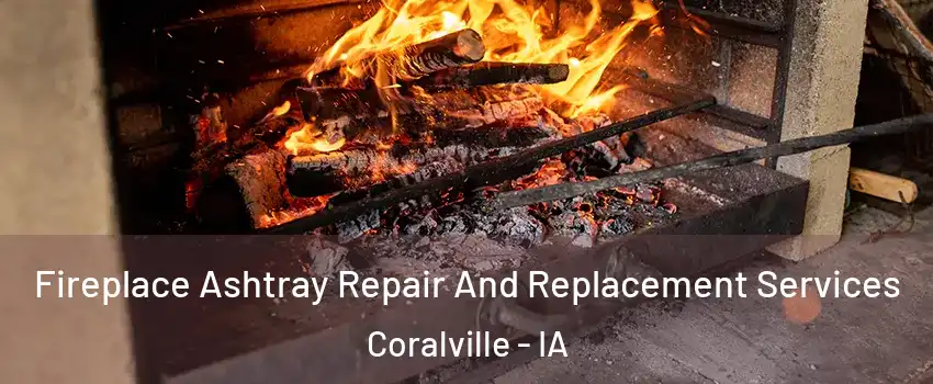  Fireplace Ashtray Repair And Replacement Services Coralville - IA