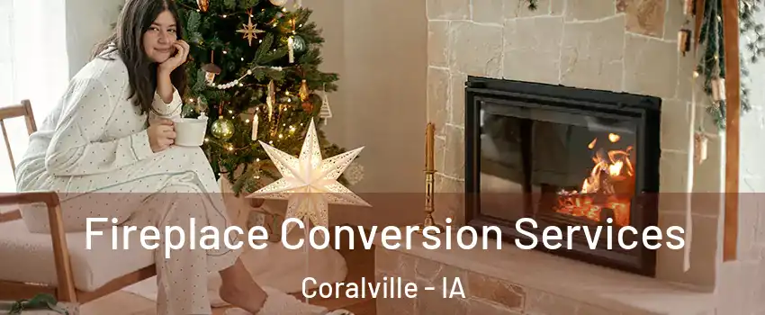  Fireplace Conversion Services Coralville - IA