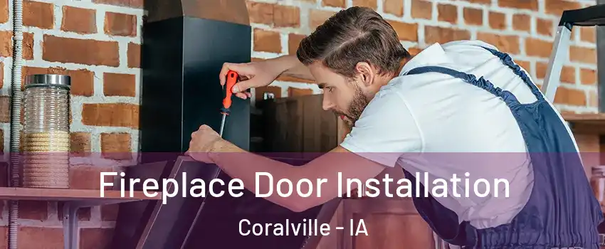  Fireplace Door Installation Coralville - IA
