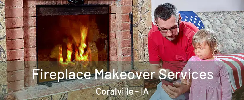  Fireplace Makeover Services Coralville - IA