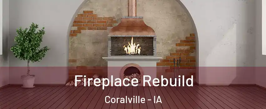  Fireplace Rebuild Coralville - IA