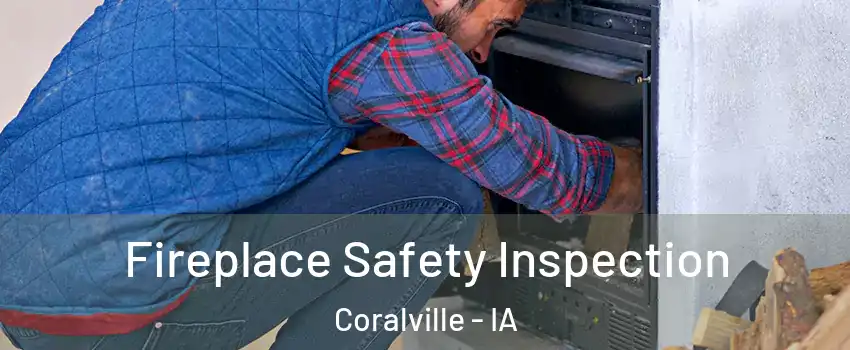  Fireplace Safety Inspection Coralville - IA