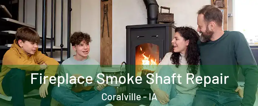  Fireplace Smoke Shaft Repair Coralville - IA