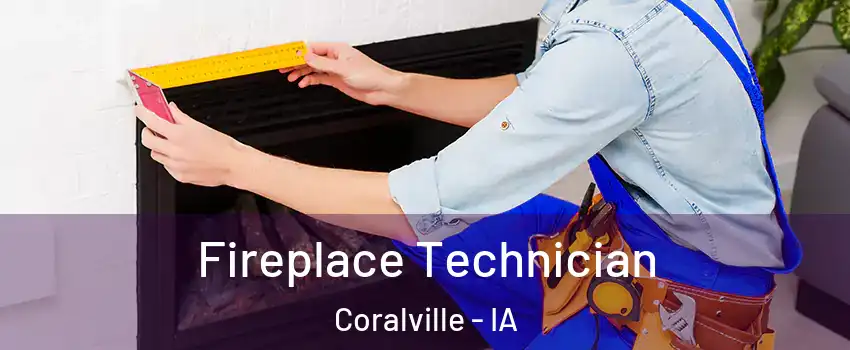  Fireplace Technician Coralville - IA