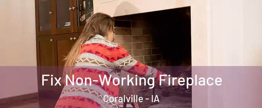  Fix Non-Working Fireplace Coralville - IA