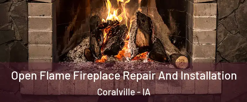  Open Flame Fireplace Repair And Installation Coralville - IA
