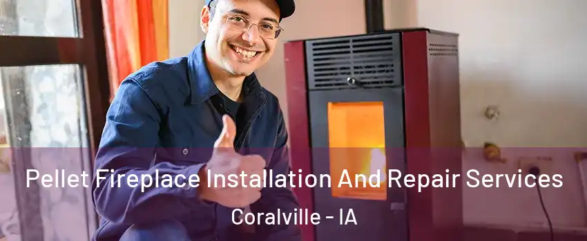  Pellet Fireplace Installation And Repair Services Coralville - IA