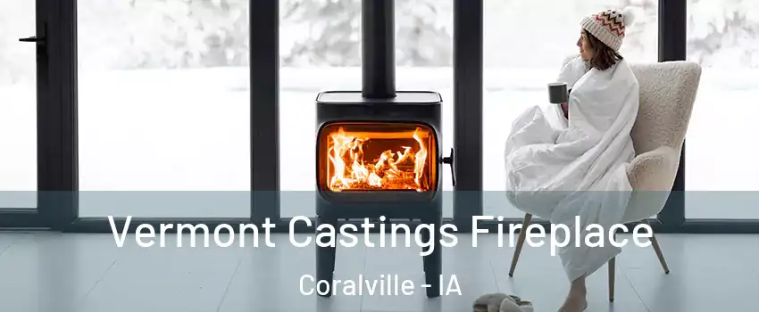  Vermont Castings Fireplace Coralville - IA