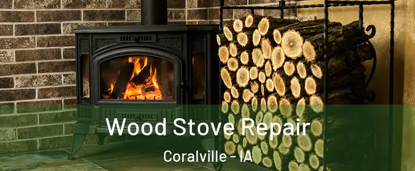  Wood Stove Repair Coralville - IA